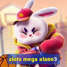 slots mega alano3